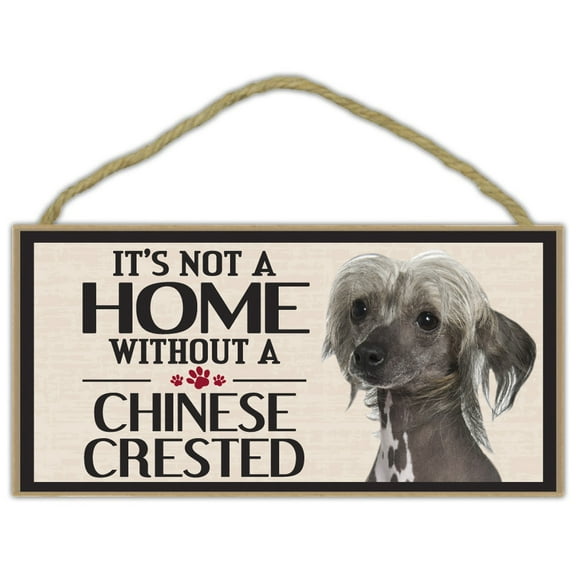 Wood Sign: It's Not A Home Without A CHINESE CRESTED | Dogs, Gifts, Decorations