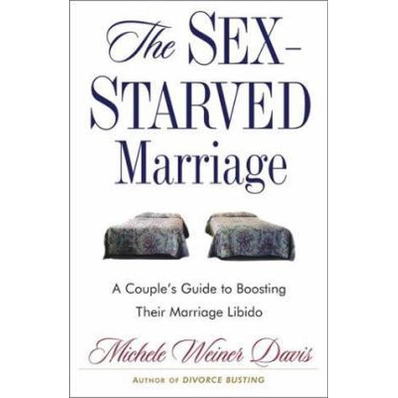 Pre-Owned The Sex-Starved Marriage: Boosting Your Marriage Libido: A Couple's Guide (Hardcover) 0743227328 9780743227322