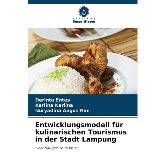 Entwicklungsmodell fÃ¼r kulinarischen Tourismus in der Stadt Lampung, (Paperback)