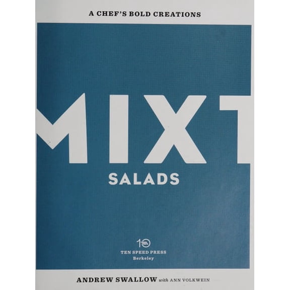 Pre-Owned Mixt Salads: A Chef's Bold Creations [A Cookbook] (Hardcover) 158008057X 9781580080576