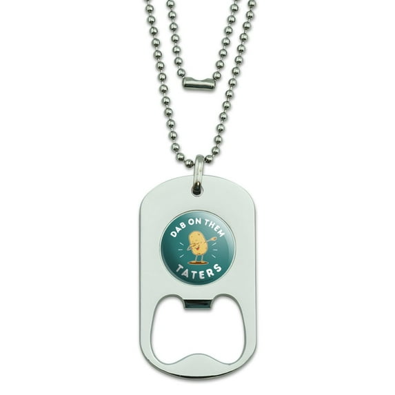 Dab on Them Taters Haters Funny Humor Military Dog Tag Bottle Opener Pendant