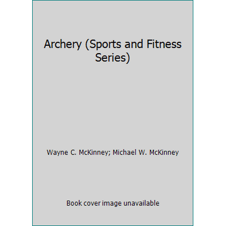 Archery (Sports and Fitness Series) [Paperback - Used]