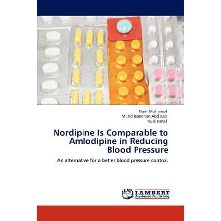 Nordipine Is Comparable to Amlodipine in Reducing Blood (Best Medicine To Reduce High Blood Pressure)