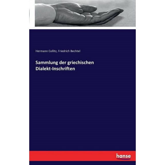 Sammlung der griechischen Dialekt-Inschriften, (Paperback)