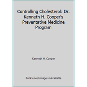 Controlling Cholesterol: Dr. Kenneth H. Cooper's Preventative Medicine Program, Used [Hardcover]