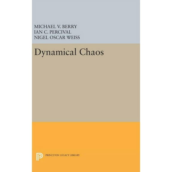 Princeton Legacy Library Dynamical Chaos, Book 988, (Hardcover)