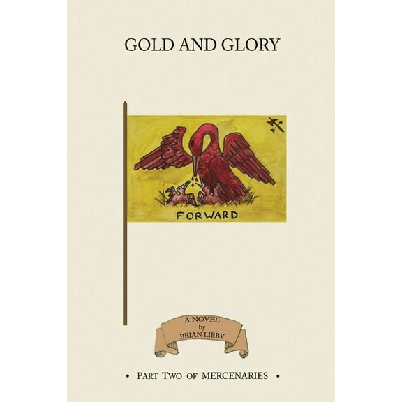 Gold and Glory : Part Two of Mercenaries (Series #2) (Paperback)