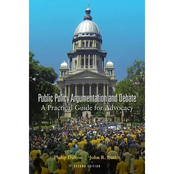 Public Policy Argumentation and Debate: A Practical Guide for Advocacy, Second Edition, (Paperback)