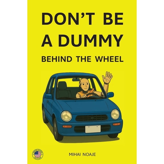 Don't Be A Dummy Behind The Wheel, (Paperback)