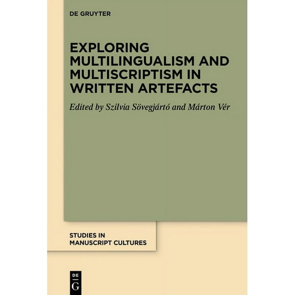 Studies in Manuscript Cultures Exploring Multilingualism and Multiscriptism in Written Artefacts, Book 38, (Hardcover)