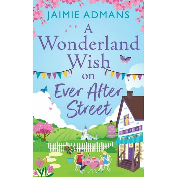 A Wonderland Wish on Ever After Street, (Hardcover)