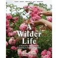thumbnail image 1 of Pre-Owned A Wilder Life: A Season-By-Season Guide to Getting in Touch with Nature (Paperback) 1579655939 9781579655938, 1 of 1