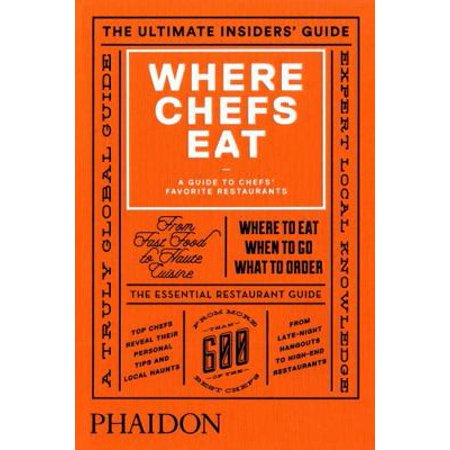 Pre-Owned Where Chefs Eat: A Guide to Chefs Favorite Restaurants (2015) (Hardcover) 0714868663 9780714868660