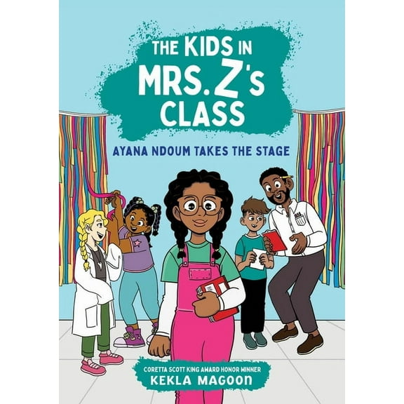 The Kids in Mrs. Z's Class The Kids in Mrs. Z's Class: Ayana Ndoum Takes the Stage, Book 6, (Paperback)