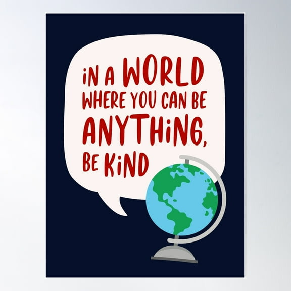 In A World Where You Can Be Anything, Be Kind Poster Wall Art, Modern Wall Decor For Living Room Bedroom, 8x12 UNFRAMED