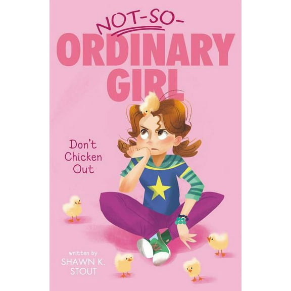 Not-So-Ordinary Girl: Don't Chicken Out (Series #3) (Hardcover)