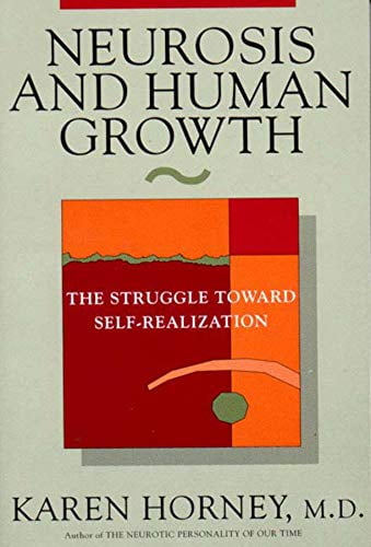 Pre-Owned Neurosis and Human Growth: The Struggle Towards Self-Realization (Paperback) 0393307751 9780393307757