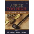 thumbnail image 1 of Pre-Owned A Price Too High: The Judiciary in Jeopardy (Hardcover) 0974537691 9780974537696, 1 of 1