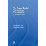 The Arabic-English Translator as Photographer (Hardcover)