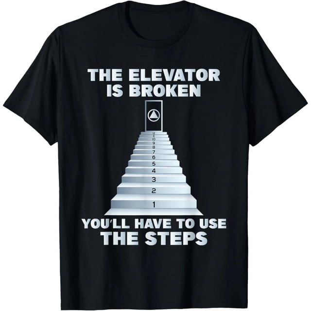 Playera Mujer: El Ascensor Está Descompuesto - Diseño Divertido de Sobriedad AA NA, Cuello Redondo y Manga Corta, Regalo Ideal para el Viaje de Recuperación