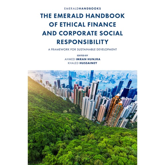 The Emerald Handbook of Ethical Finance and Corporate Social Responsibility: A Framework for Sustainable Development, (Hardcover)