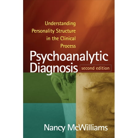 Psychoanalytic Diagnosis : Understanding Personality Structure in the Clinical Process (Edition 2) (Paperback)