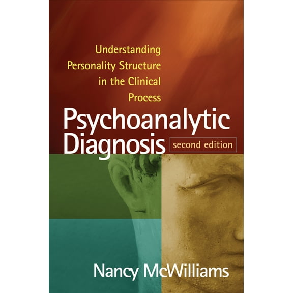 Psychoanalytic Diagnosis : Understanding Personality Structure in the Clinical Process (Edition 2) (Paperback)