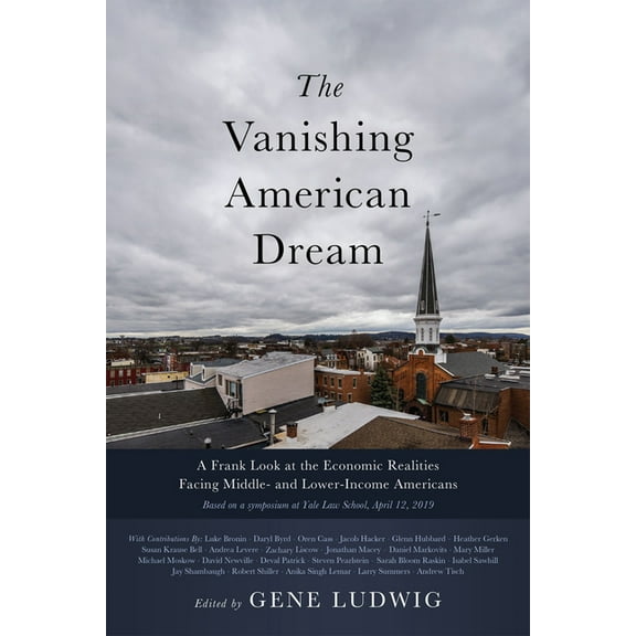 The Vanishing American Dream: A Frank Look at the Economic Realities Facing Middle- And Lower-Income Americans, (Hardcover)
