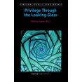 thumbnail image 1 of Pre-Owned Privilege Through the Looking-Glass (Personal/Public Scholarship, 2) (Paperback) 9463511385 9789463511384, 1 of 2