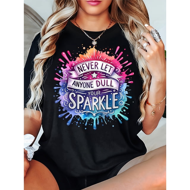 Women'S Inspirational Quote T-Shirt - "Never Let Anyone Dull Your Sparkle" - Casual Crew Neck Short Sleeve Tee with Alphabet Pattern - Knit Cotton Fabric, Medium Stretch, Regular Length - A
