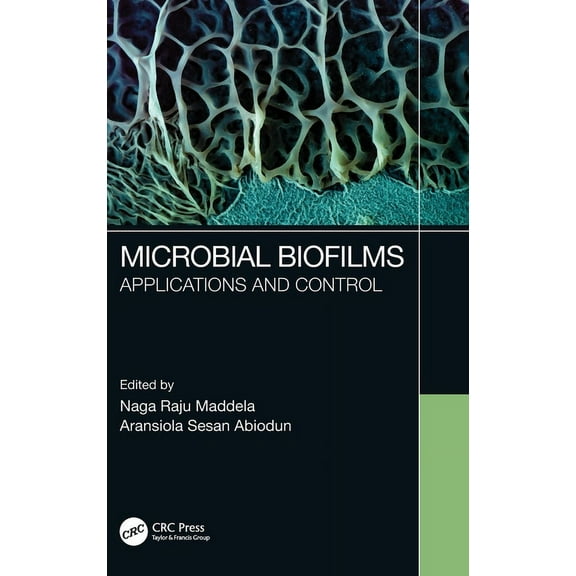 Microbial Biofilms: Applications and Control, (Hardcover)