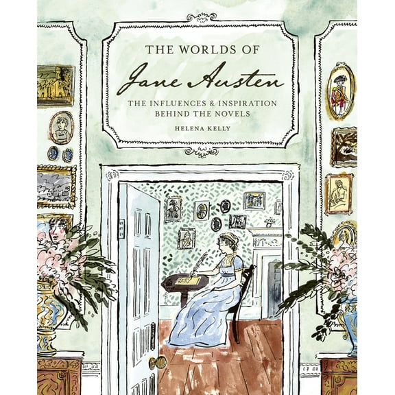 The Worlds of Jane Austen: The Influences and Inspiration Behind the Novels, (Hardcover)