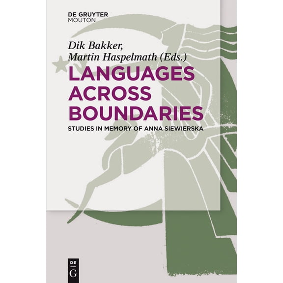 Languages Across Boundaries: Studies in Memory of Anna Siewierska, (Paperback)