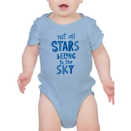 

Not All Stars Belong To The Sky Bodysuit Infant -Smartprints Designs Newborn
