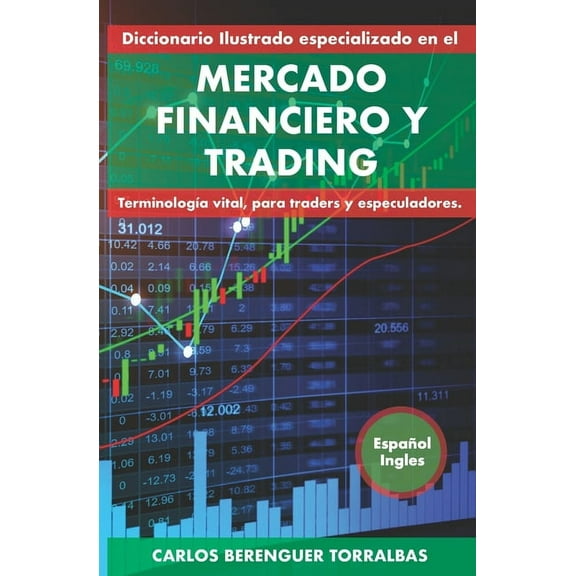 Diccionario Ilustrado especializado en el MERCADO FINANCIERO Y TRADING. Inglés-Español: (B&W) Terminología vital, para traders y especuladores. (Paperback)