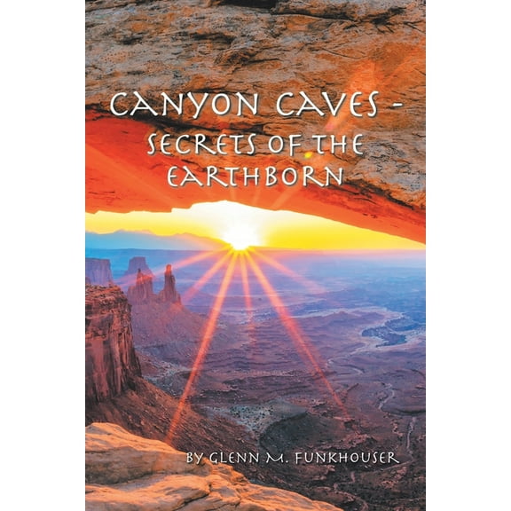 CANYON CAVES - SECRETS OF THE EARTHBORN
