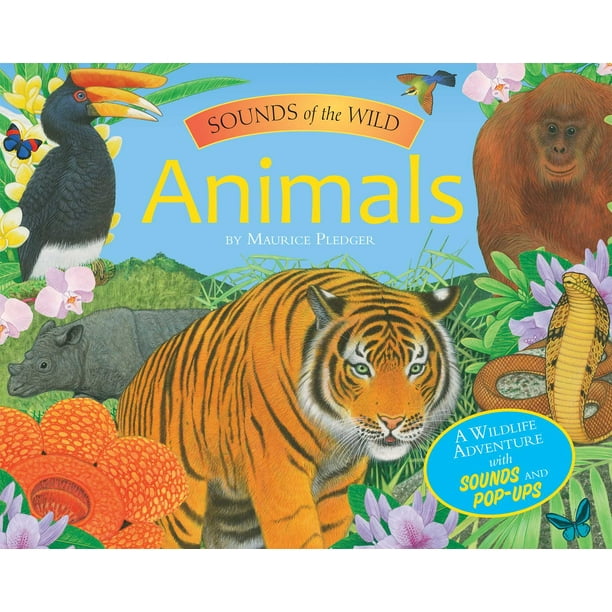 Sounds of the Wild: Animals Sounds of the Wild: Animals