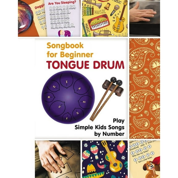 Tongue Drum Songbook for Beginner: Play Simple Kids Songs by Number, (Paperback)