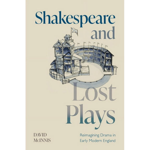 Shakespeare and Lost Plays, (Hardcover)