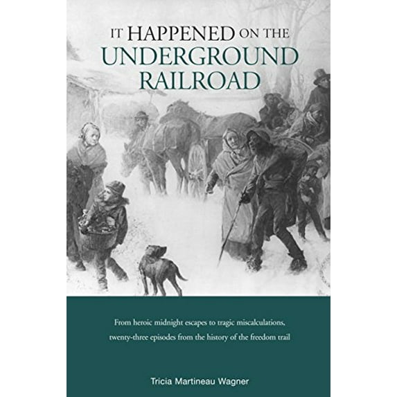 Pre-Owned It Happened on the Underground Railroad (It Happened in Series) (Paperback) 0762740019 9780762740017