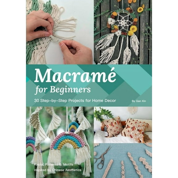 Macramé for Beginners: 30 Step-By-Step Projects for Home Decor, (Paperback)