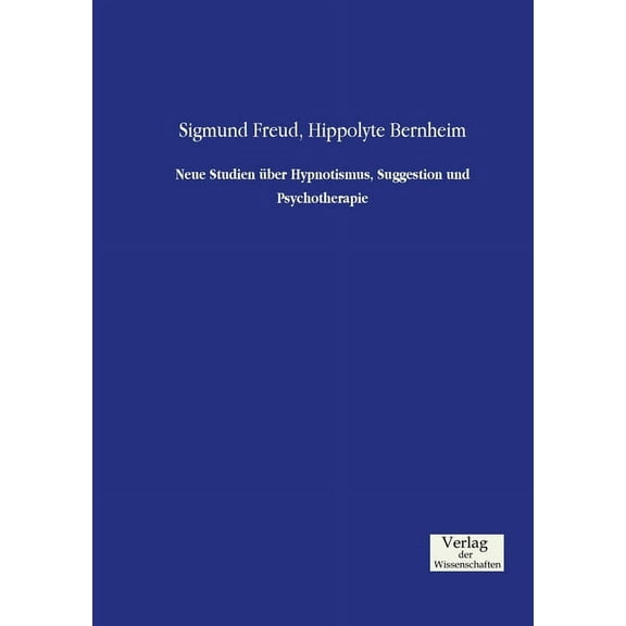 Neue Studien über Hypnotismus, Suggestion und Psychotherapie, (Paperback)