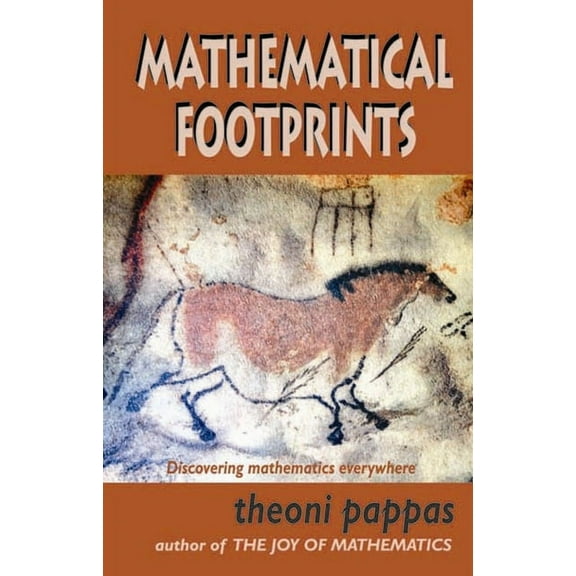Mathematical Footprints: Discovering Mathematics Everywhere (Paperback)
