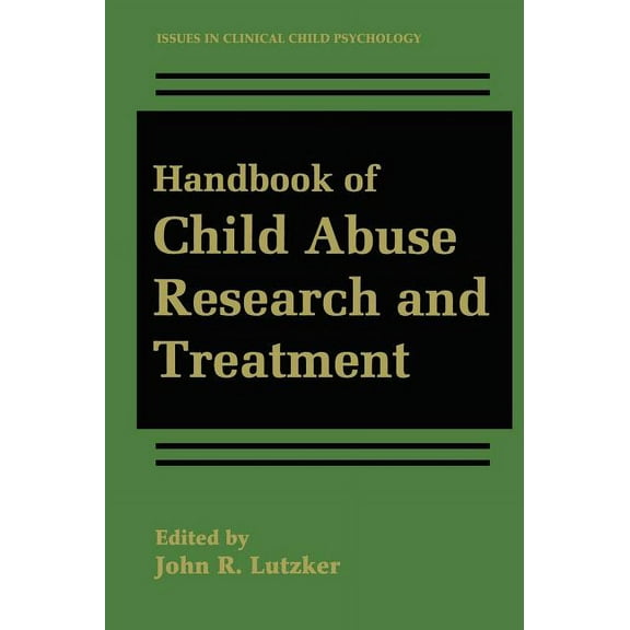 Issues in Clinical Child Psychology Handbook of Child Abuse Research and Treatment, (Hardcover)