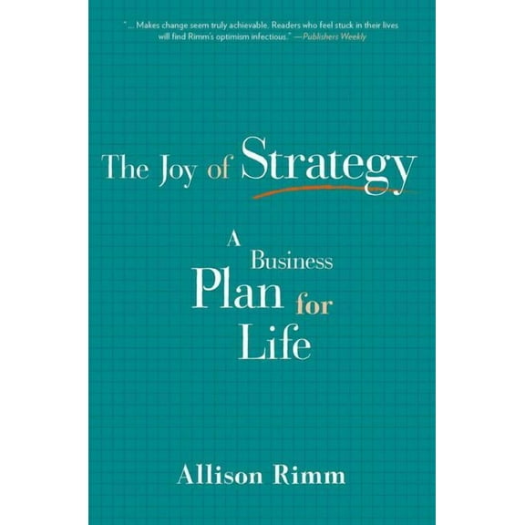 Joy of Strategy: A Business Plan for Life, (Paperback)