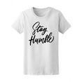 thumbnail image 2 of Stay Humble, Life Inspiration T-Shirt Women -Image by Shutterstock, Female XX-Large, 2 of 4