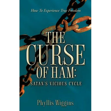 The Curse of Ham : Satan's Vicious Cycle