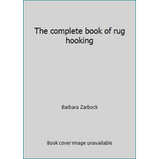 The complete book of rug hooking [Paperback - Used]