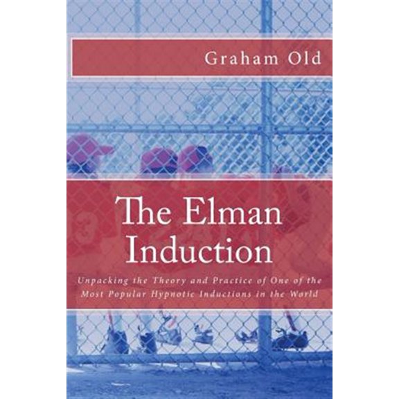 Pre-Owned The Elman Induction: Unpacking the Theory and Practice of One of the Most Popular Hypnotic Inductions in the World