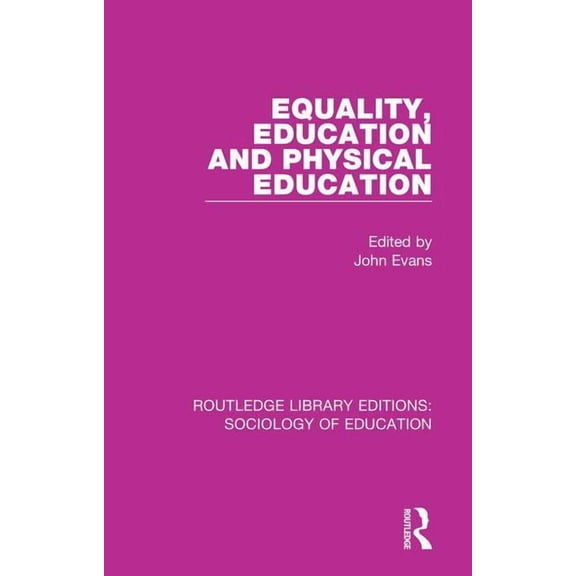Routledge Library Editions: Sociology of Equality, Education, and Physical Education, (Paperback)